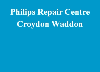Philips Repair Centre Croydon Waddon
