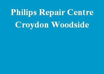 Philips Repair Centre Croydon Woodside