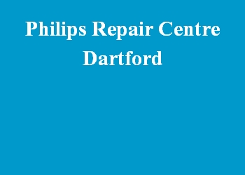 Philips Repair Centre Dartford