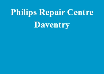 Philips Repair Centre Daventry