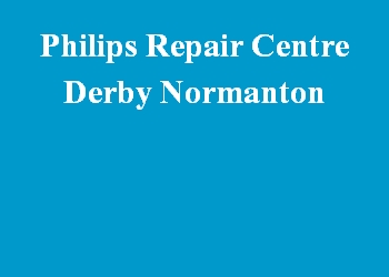 Philips Repair Centre Derby Normanton