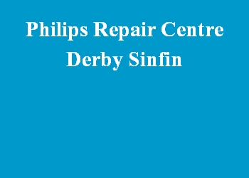Philips Repair Centre Derby Sinfin