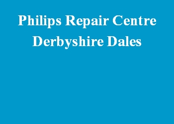 Philips Repair Centre Derbyshire Dales