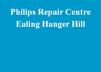 Philips Repair Centre Ealing Hanger Hill