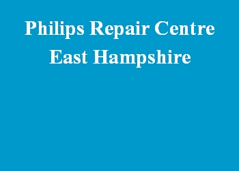 Philips Repair Centre East Hampshire