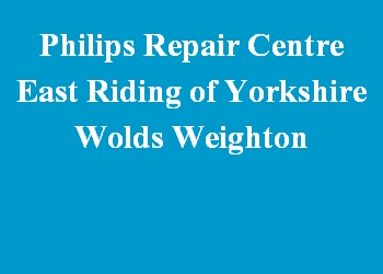 Philips Repair Centre East Riding of Yorkshire Wolds Weighton