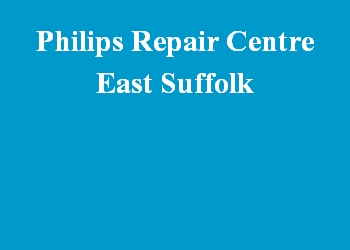 Philips Repair Centre East Suffolk