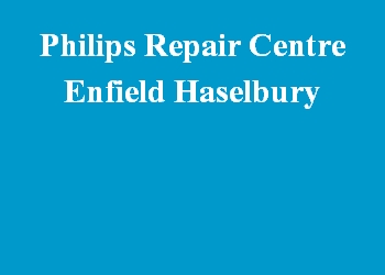 Philips Repair Centre Enfield Haselbury