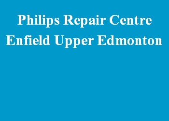 Philips Repair Centre Enfield Upper Edmonton