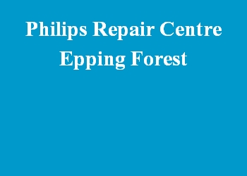 Philips Repair Centre Epping Forest
