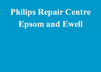 Philips Repair Centre Epsom and Ewell