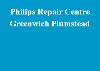 Philips Repair Centre Greenwich Plumstead