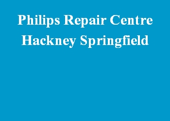 Philips Repair Centre Hackney Springfield