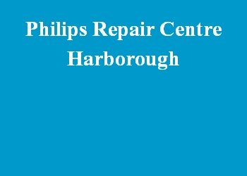 Philips Repair Centre Harborough