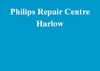 Philips Repair Centre Harlow