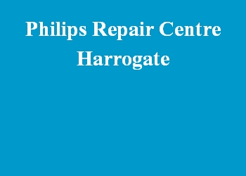 Philips Repair Centre Harrogate