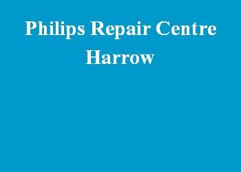 Philips Repair Centre Harrow