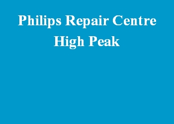 Philips Repair Centre High Peak