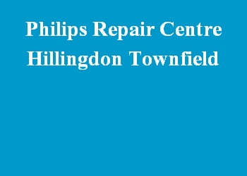 Philips Repair Centre Hillingdon Townfield