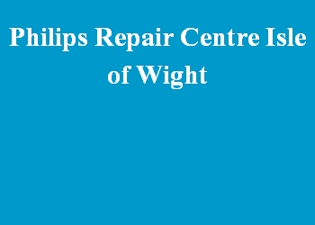 Philips Repair Centre Isle of Wight