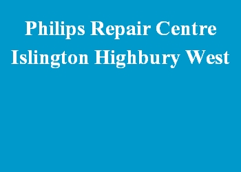 Philips Repair Centre Islington Highbury West
