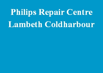 Philips Repair Centre Lambeth Coldharbour