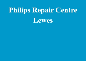 Philips Repair Centre Lewes