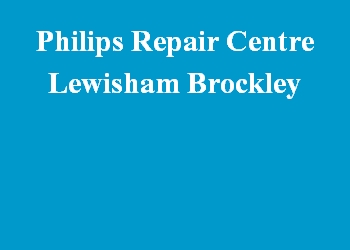 Philips Repair Centre Lewisham Brockley