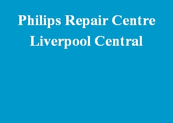 Philips Repair Centre Liverpool Central