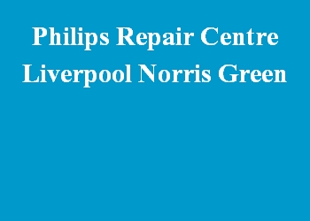 Philips Repair Centre Liverpool Norris Green