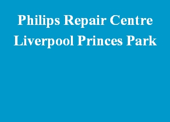 Philips Repair Centre Liverpool Princes Park