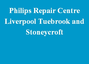 Philips Repair Centre Liverpool Tuebrook and Stoneycroft
