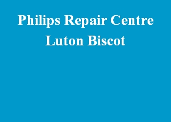Philips Repair Centre Luton Biscot