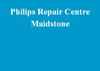 Philips Repair Centre Maidstone