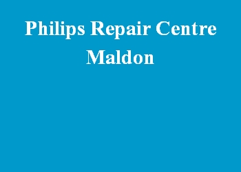 Philips Repair Centre Maldon