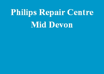 Philips Repair Centre Mid Devon