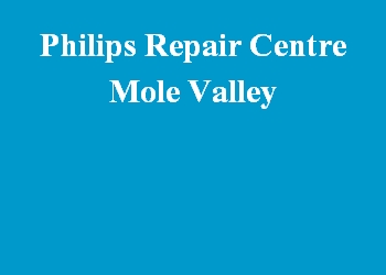 Philips Repair Centre Mole Valley