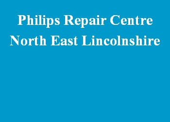 Philips Repair Centre North East Lincolnshire