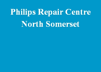 Philips Repair Centre North Somerset