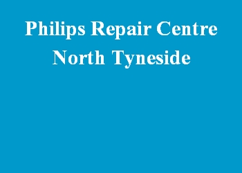 Philips Repair Centre North Tyneside