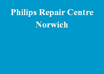 Philips Repair Centre Norwich