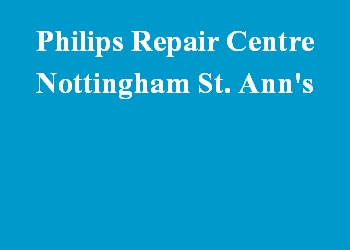 Philips Repair Centre Nottingham St. Ann's