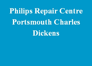 Philips Repair Centre Portsmouth Charles Dickens