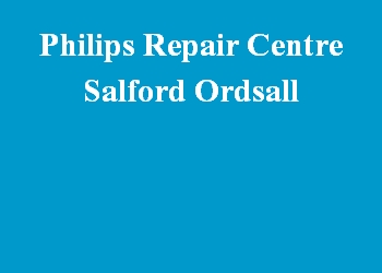 Philips Repair Centre Salford Ordsall