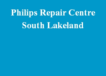 Philips Repair Centre South Lakeland