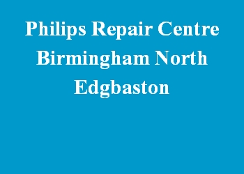 Philips Repair Centre Birmingham North Edgbaston