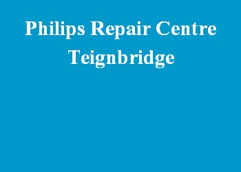 Philips Repair Centre Teignbridge