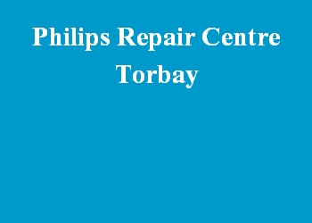 Philips Repair Centre Torbay