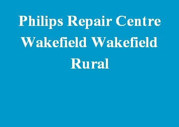 Philips Repair Centre Wakefield Wakefield Rural