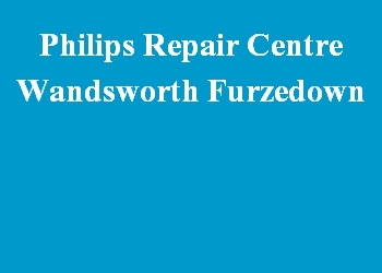 Philips Repair Centre Wandsworth Furzedown